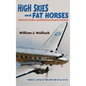 High Skies and Fat Horses: A Novel of War and Human Imperfection - Hardcover