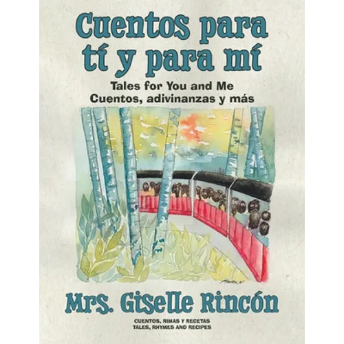 Cuentos para tí y para mí: Tales for You and Me; Cuentos, adivinanzas y más. - Paperback