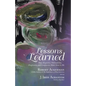Lessons Learned: How Acceptance, Vulnerability, Forgiveness, and Compassion Make Sense to Me - Paperback