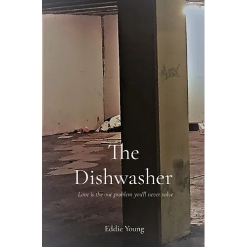 The Dishwasher: Love is the one problem you'll never solve - Paperback