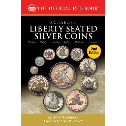 A Liberty Seated Silver Coins: History, Rarity, Grading, Values, Patterns, Varieties - Paperback