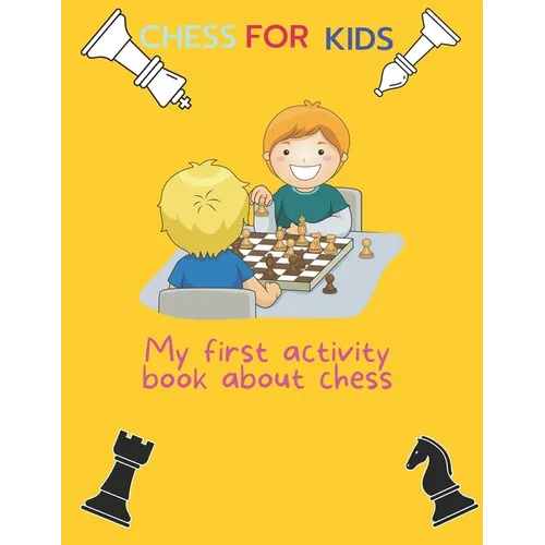 Chess for kids: My first activity book about chess - Paperback