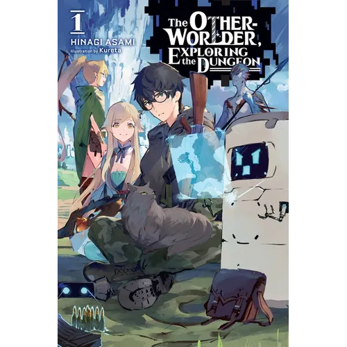 The Otherworlder, Exploring the Dungeon, Vol. 1 (Light Novel): Volume 1 - Paperback