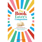 The Book Lover's Companion: Personal Reading Log, Review Prompted Journal, and Club Guide - Hardcover