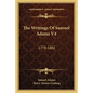 The Writings Of Samuel Adams V4: 1778-1802 - Paperback