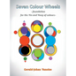 Seven Colour Wheels: Foundation for the Yin and Yang of Colours - Hardcover