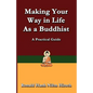 Making Your Way in Life as a Buddhist: A Practical Guide - Paperback