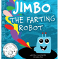 Jimbo The Farting Robot: A cute picture book about being different, self esteem, and funny robots. - Hardcover