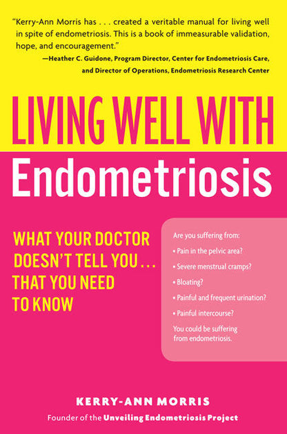 Living Well with Endometriosis: What Your Doctor Doesn't Tell You...That You Need to Know - Paperback