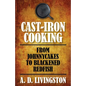 Cast-Iron Cooking: From Johnnycakes To Blackened Redfish - Paperback