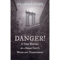 Danger! - A True History of a Great City's Wiles and Temptations: With the Introductory Chapter 'The Pleasant Fiction of the Presumption of Innocence' - Paperback
