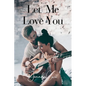 Let Me Love You - Paperback