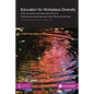 Education for Workplace Diversity: What Universities and Enterprises Can Do to Facilitate Intercultural Learning in Work Placements and Abroad - Paperback