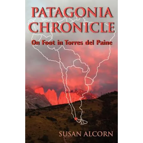 Patagonia Chronicle: On Foot in Torres del Paine - Paperback