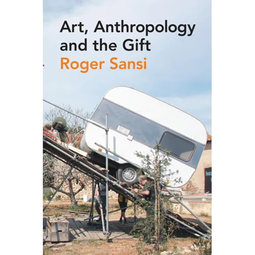 Art, Anthropology and the Gift - Paperback