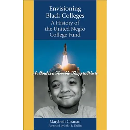 Envisioning Black Colleges: A History of the United Negro College Fund - Paperback