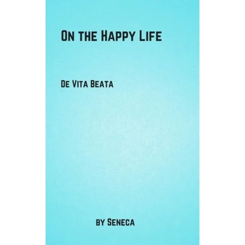 On the Happy Life - Hardcover