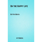 On the Happy Life - Hardcover