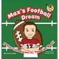 Max's Football Dream: If You Can Dream It, You Can Do It! - Hardcover