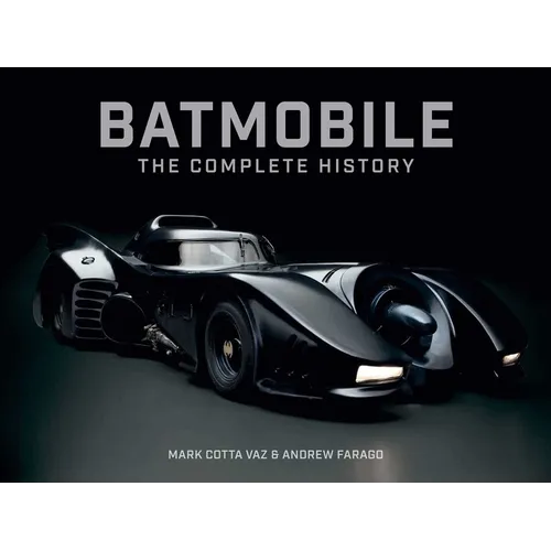 Batmobile: The Complete History [Revised and Expanded] - Hardcover