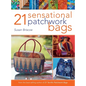 21 Sensational Patchwork Bags - Hardcover