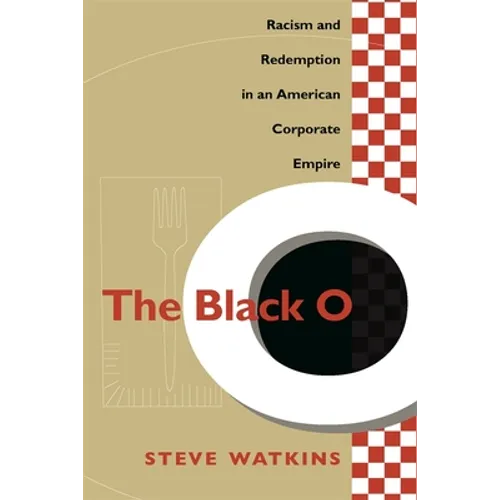 The Black O: Racism and Redemption in an American Corporate Empire - Paperback