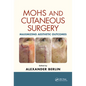 Mohs and Cutaneous Surgery: Maximizing Aesthetic Outcomes - Paperback