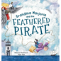 Grandma Marjorie and the Feathered Pirate - Hardcover