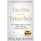 Truths from the Trenches: The Complete Guide to Creating a High-Performing, Inspired Medical Team - Paperback