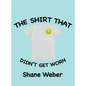 The Shirt that Didn't Get Worn - Hardcover