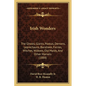 Irish Wonders: The Ghosts, Giants, Pookas, Demons, Leprechauns, Banshees, Fairies, Witches, Widows, Old Maids, And Other Marvels (188 - Paperback