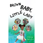 Brown Baby, Little Lady - Hardcover