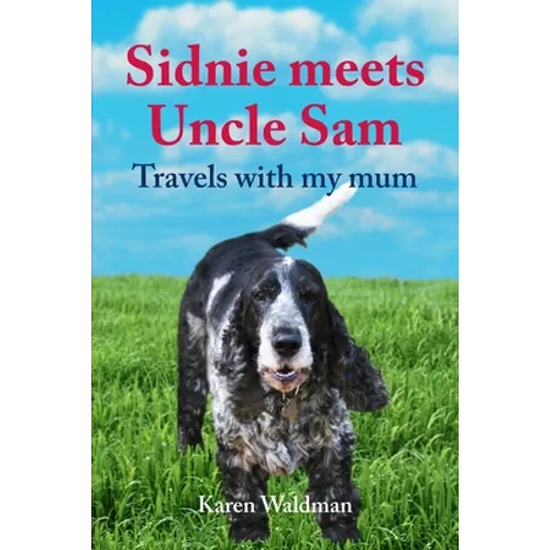 Sidnie meets Uncle Sam: Travels with my mum - Paperback