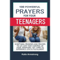 100 Powerful Prayers for Your Teenagers: Powerful Promises and Prayers to Let God Take Control of Your Teenagers & Get Them to Experience Love & Fulfi - Paperback