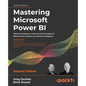 Mastering Microsoft Power BI - Second Edition: Expert techniques to create interactive insights for effective data analytics and business intelligence - Paperback
