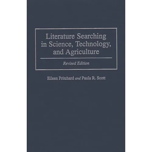 Literature Searching in Science, Technology, and Agriculture: Revised Edition - Hardcover