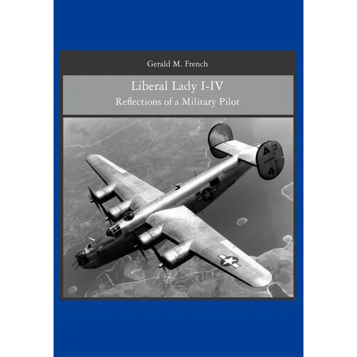Liberal Lady I-IV: Reflections of a Military Pilot - Paperback