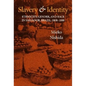 Slavery and Identity: Ethnicity, Gender, and Race in Salvador, Brazil, 1808-1888 - Hardcover