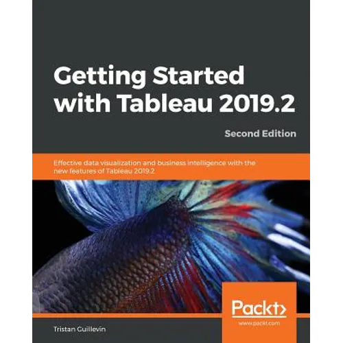Getting Started with Tableau 2019.2 - Second Edition - Paperback