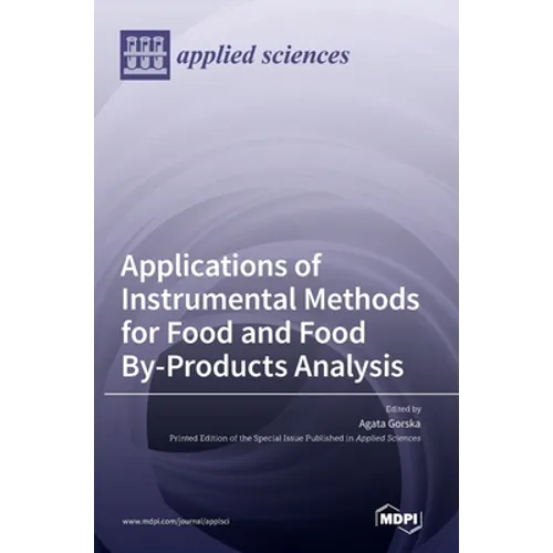 Applications of Instrumental Methods for Food and Food By-Products Analysis - Hardcover
