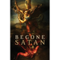 Begone Satan! AND Mary Crushes the Serpent: Two Books in One - Hardcover