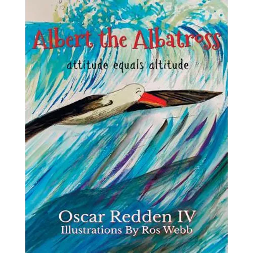 Albert The Albatross: Attitude equals Altitude - Paperback