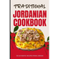 Traditional Jordanian Cookbook: 50 Authentic Recipes from Jordan - Paperback
