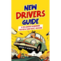 New Driver's Guide: A Hilarious Handbook for New (and Bad!) Drivers - Paperback