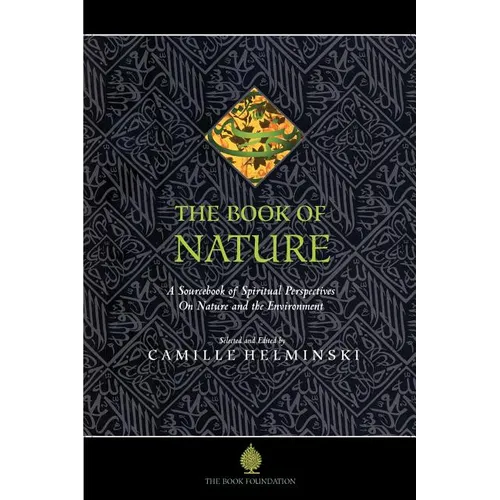 The Book of Nature: A Sourcebook of Spiritual Perspectives on Nature and the Environment - Paperback