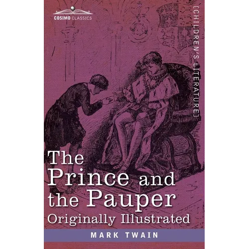The Prince and the Pauper: A Tale for Young People of All Ages, Originally Illustrated - Paperback