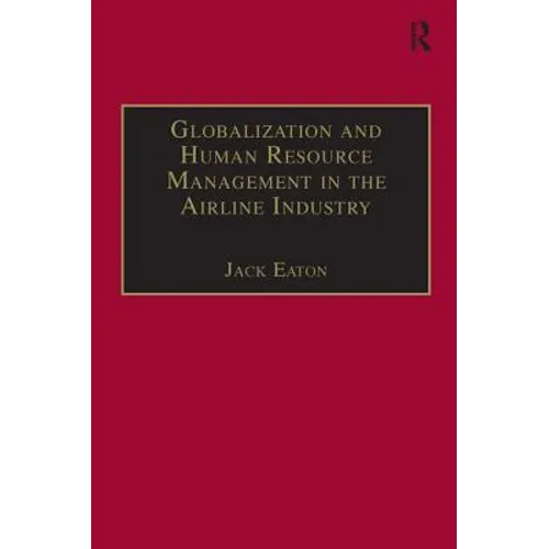 Globalization and Human Resource Management in the Airline Industry - Paperback