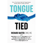 Tongue-Tied: How a Tiny String Under the Tongue Impacts Nursing, Speech, Feeding, and More - Paperback
