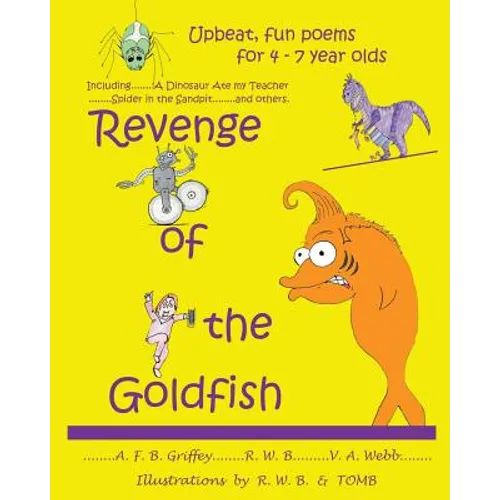 Revenge of the Goldfish: Upbeat, fun poems for 4 - 7 year olds - Paperback