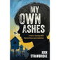 My Own Ashes: A Hero's Journey With Mental Illness and Addiction - Paperback